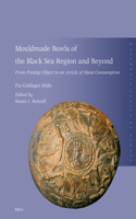 Mouldmade Bowls of the Black Sea Region and Beyond