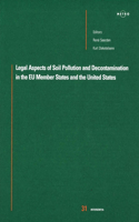 Legal Aspects of Soil Pollution and Decontamination in the Eu Member States and the United States