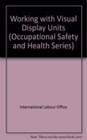 Working with Visual Display Units: (No 61 Occupational Safety and Health Series)