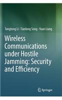 Wireless Communications Under Hostile Jamming: Security and Efficiency