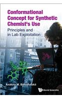 Conformational Concept for Synthetic Chemist's Use: Principles and in Lab Exploitation