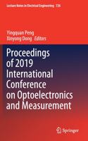 Proceedings of 2019 International Conference on Optoelectronics and Measurement