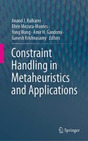 Constraint Handling in Metaheuristics and Applications