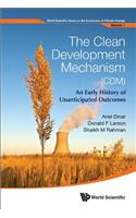Clean Development Mechanism (CDM), The: An Early History of Unanticipated Outcomes
