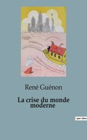 crise du monde moderne: Une critique du monde occidental