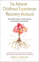 Adverse Childhood Experiences Recovery Workbook Lib/E