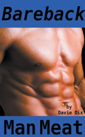 Bareback, Man Meat (Gay Erotica)