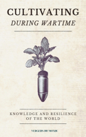 Cultivating During Wartime