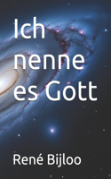 Ich nenne es Gott