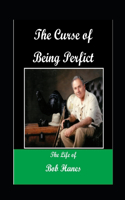 Curse of Being Perfict v2: The Life of Bob Hanes