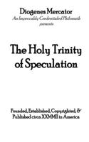 Holy Trinity of Speculation