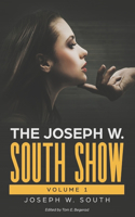 The Joseph W. South Show