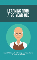 Learning From A-90-Year-Old