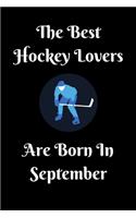 The Best Hockey Lovers Are Born In September Journal