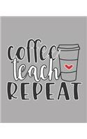 Coffee Teach Repeat