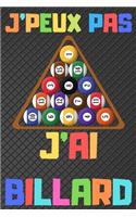 J'peux pas j'ai billard: Carnet de notes pour amateur de billard - 120 pages au format 6*9 pouces