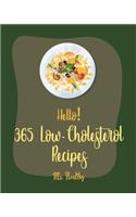 Hello! 365 Low-Cholesterol Recipes