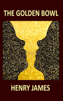 THE GOLDEN BOWL HENRY JAMES Large Print: Volume I & Volume II