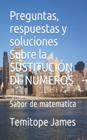 Preguntas, respuestas y soluciones Subre la SUSTITUCIÓN DE NÚMEROS: Sabor de matematica