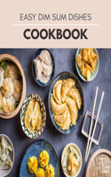 Easy Dim Sum Dishes Cookbook: Easy Stir-Fry, Dim Sum Dishes, and Other Restaurant - Step By Step For Beginners
