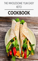 The Wholesome Yum Easy Keto Cookbook