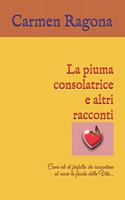 La piuma consolatrice e altri racconti