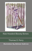 Raw Headed Bloody Bones