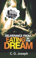 Deliverance From Eating in the Dream