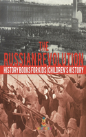 Russian Revolution - History Books for Kids Children's History