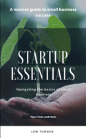 Startup Essentials: Navigating the basics of small business