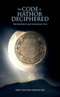 The Code of Hathor Deciphered: The Disastrous Half-Precession Cycle