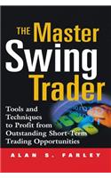Master Swing Trader: Tools and Techniques to Profit from Outstanding Short-Term Trading Opportunities: Tool and Techniques to Profit from Outstanding Short-Term Trading Opportunities
