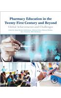 Pharmacy Education in the Twenty First Century and Beyond