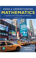 Using & Understanding Mathematics: A Quantitative Reasoning Approach + Mylab Math with Pearson Etext