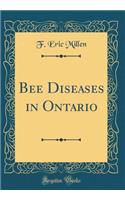 Bee Diseases in Ontario (Classic Reprint)