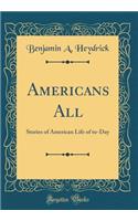 Americans All: Stories of American Life of to-Day (Classic Reprint)