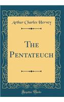 The Pentateuch (Classic Reprint)