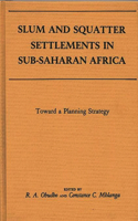 Slum and Squatter Settlements in Sub-Saharan Africa