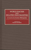 World Racism and Related Inhumanities