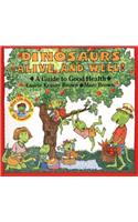Dinosaurs Alive and Well!: A Guide to Good Health