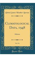 Climatological Data, 1948, Vol. 54: Alabama (Classic Reprint): Alabama (Classic Reprint)