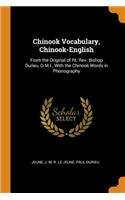 Chinook Vocabulary, Chinook-English: From the Original of Rt. Rev. Bishop Durieu, O.M.I., with the Chinook Words in Phonography