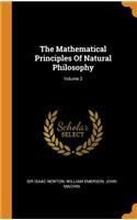 The Mathematical Principles of Natural Philosophy; Volume 3