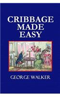 Cribbage Made Easy - The Cribbage Player's Textbook