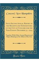 Sixty-Second Annual Report of the Receipts and Expenditures of the City of Concord for the Year Ending December 31, 1914: Together With Other Annual Reports and Papers Relating to the Affairs of the City (Classic Reprint)