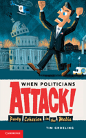 When Politicians Attack