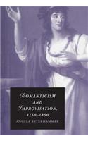 Romanticism and Improvisation, 1750-1850