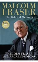 Malcolm Fraser: The Political Memoirs