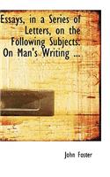 Essays, in a Series of Letters, on the Following Subjects