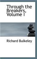Through the Breakers, Volume I